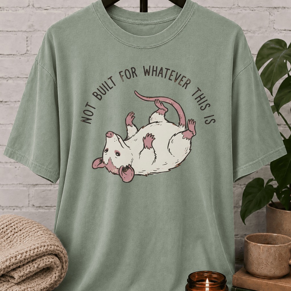 Not Built For This Opossum T-Shirt