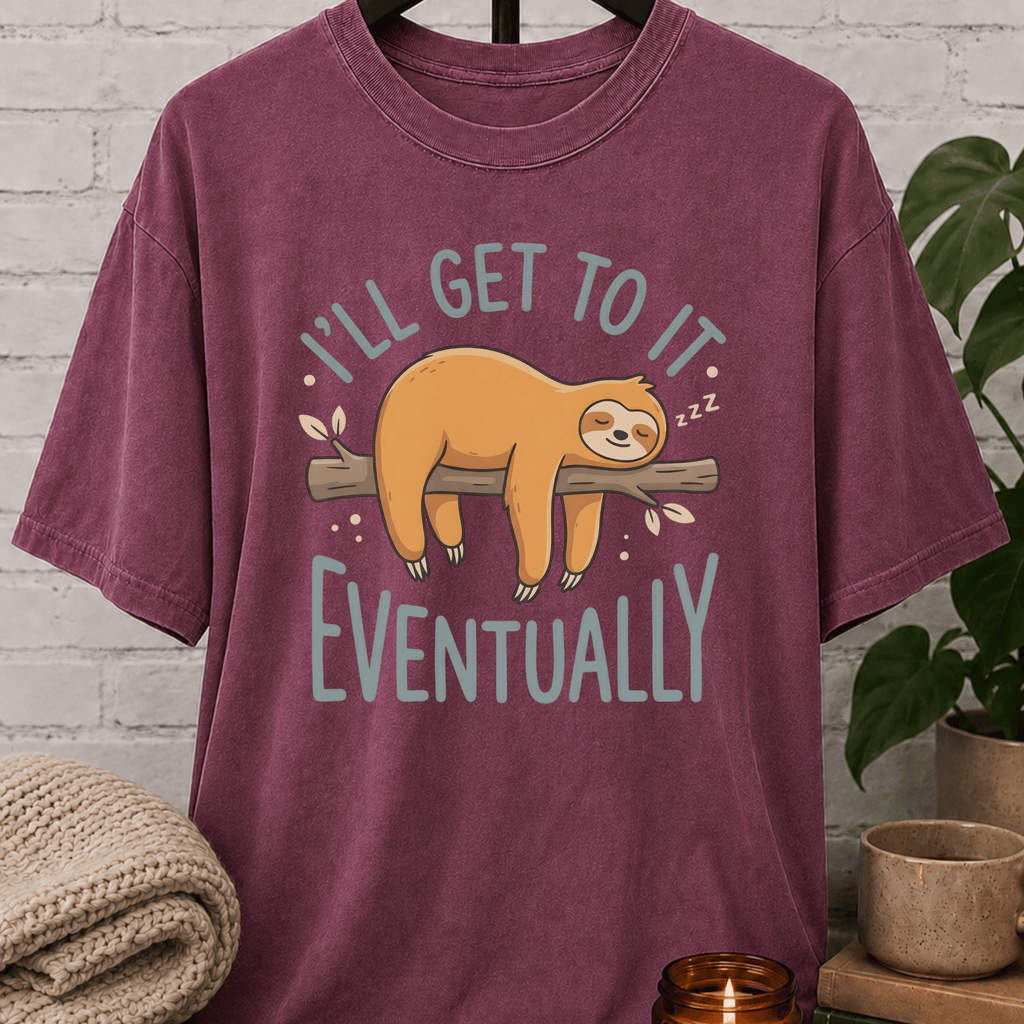 I'll Get To It Sloth T-Shirt