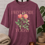 I Went Outside Today Floral T-Shirt