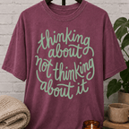 Thinking About Not Thinking About It T-Shirt