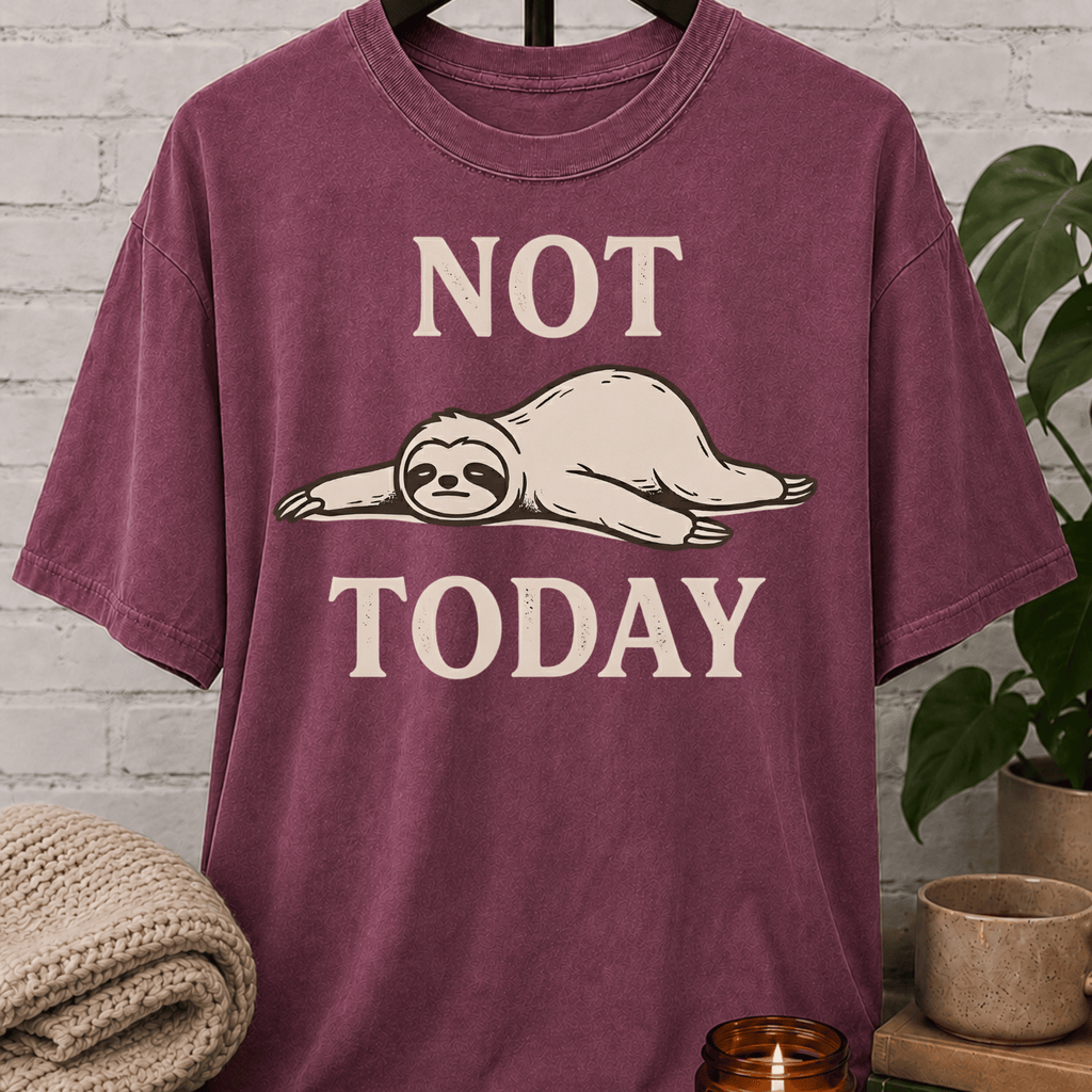 Not Today Sloth T-Shirt