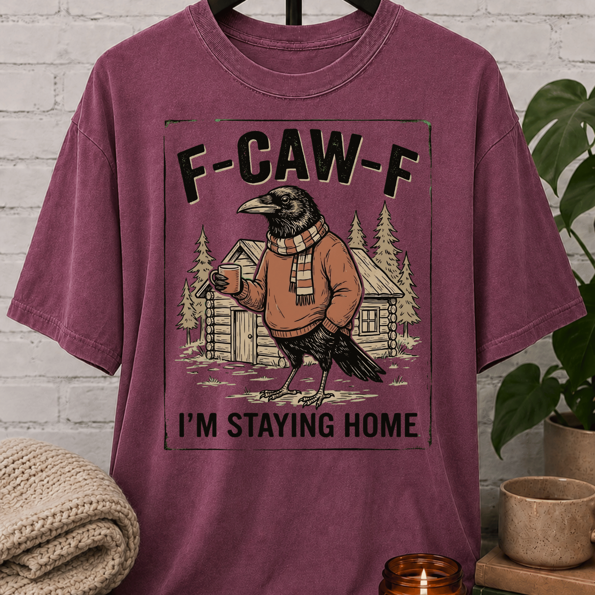 F-CAW-F Staying Home T-Shirt