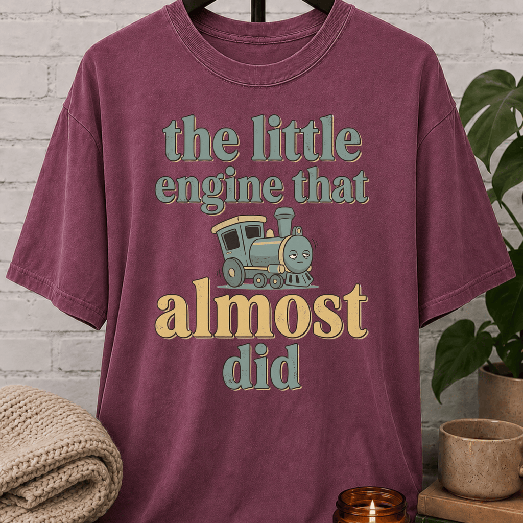 The Little Engine That Almost Did T-Shirt