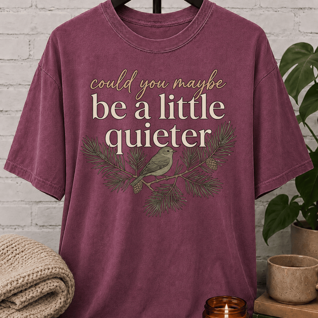 Be A Little Quieter Bird T-Shirt