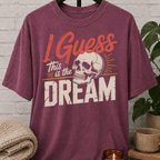 I Guess This Is The Dream Skull T-Shirt