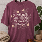 Emotionally Unavailable But Polite T-Shirt