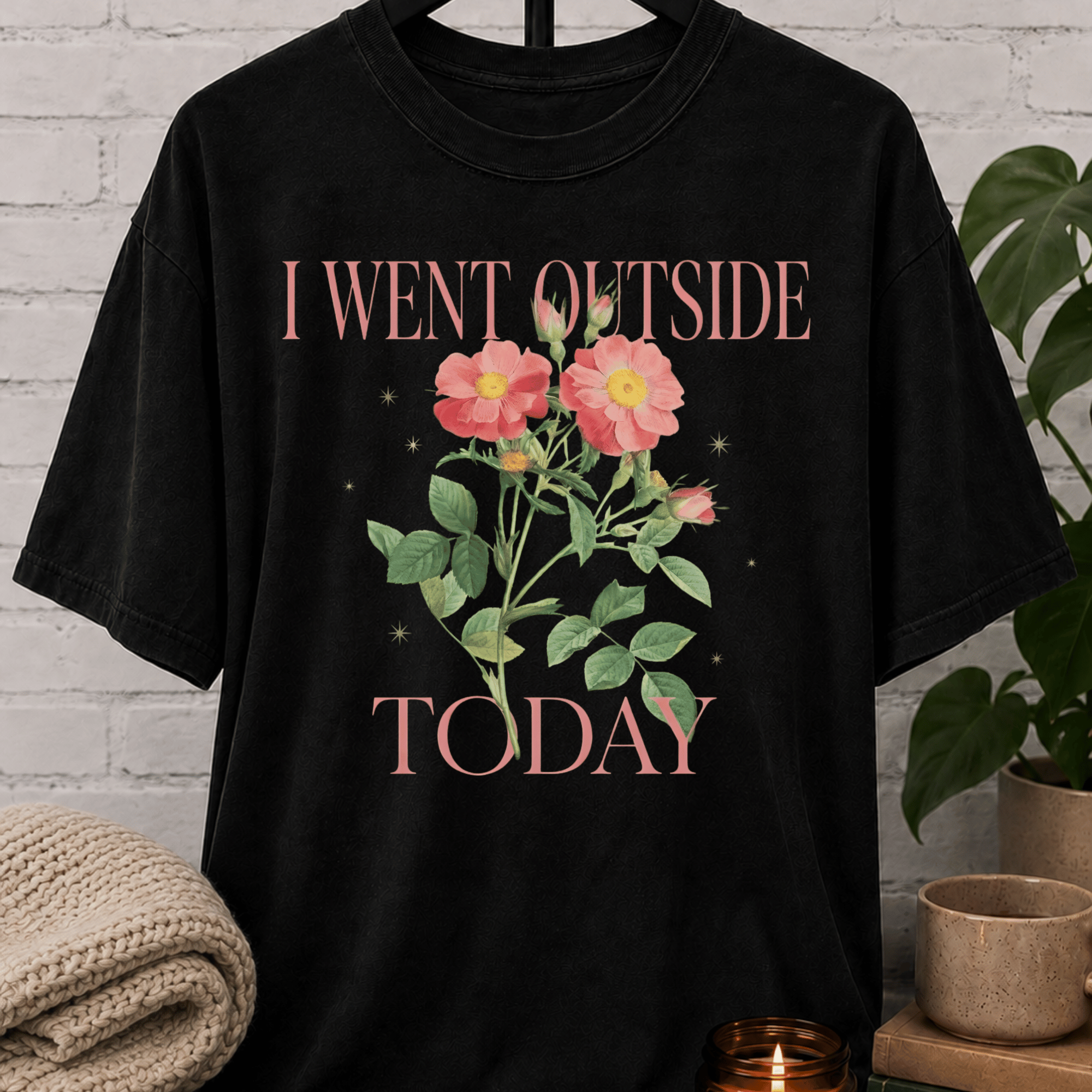 I Went Outside Today Floral T-Shirt