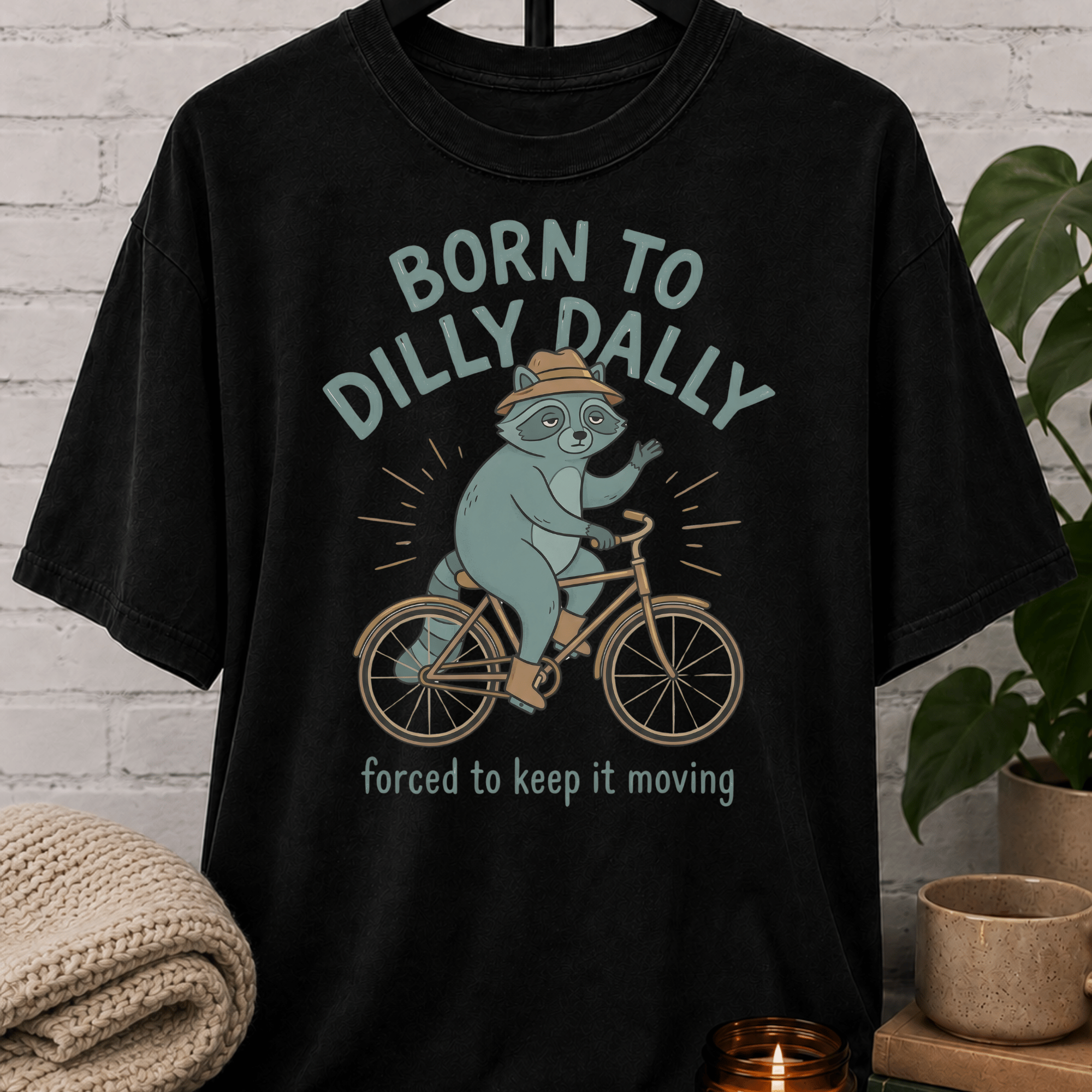Born To Dilly Dally Raccoon T-Shirt