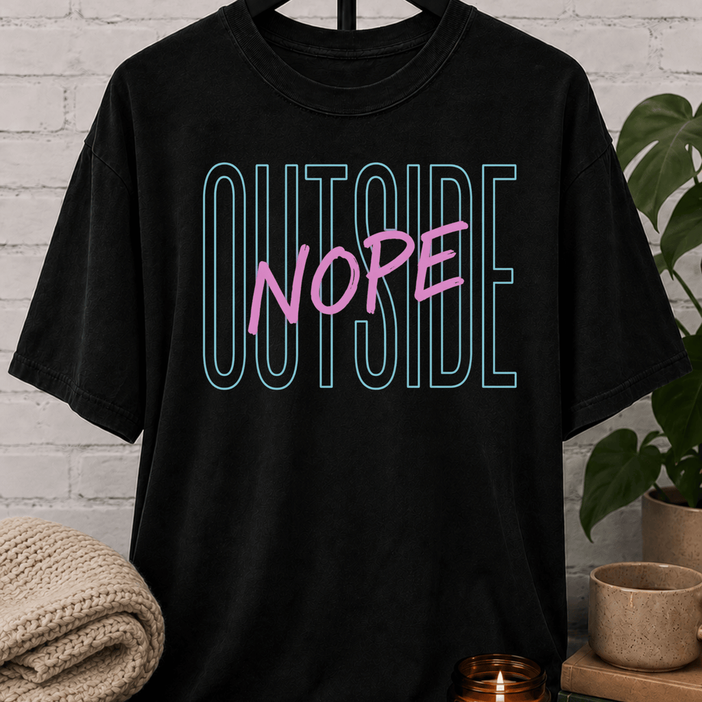 Outside, Nope T-Shirt