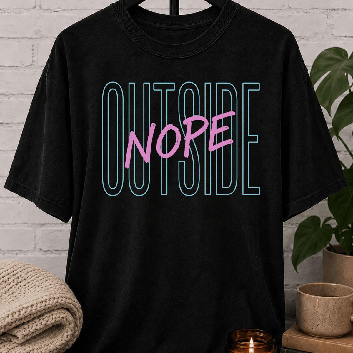 Outside, Nope T-Shirt