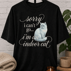 Sorry I Can't Go Cat T-Shirt