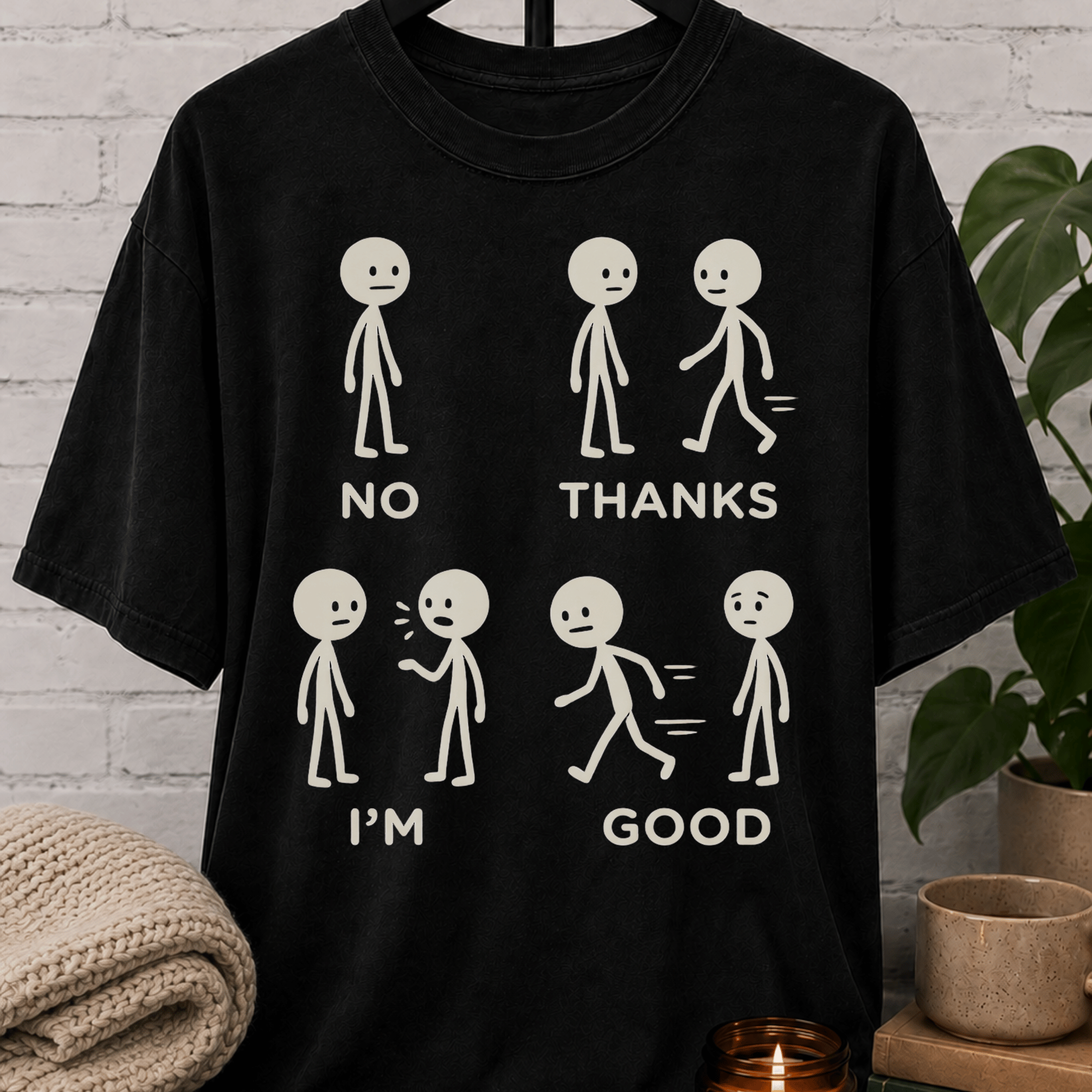 No Thanks I'm Good T-Shirt