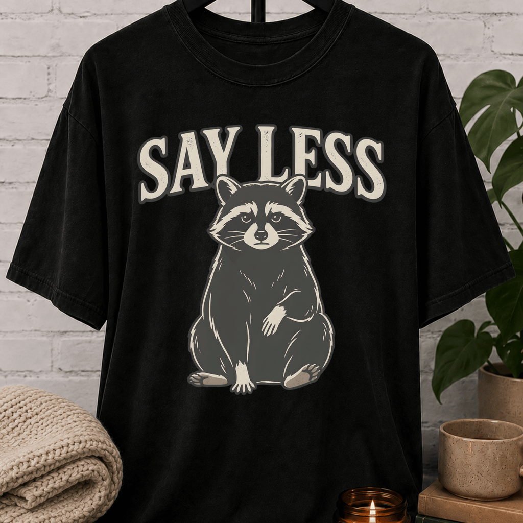 Say Less Raccoon T-Shirt