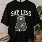 Say Less Raccoon T-Shirt