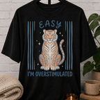 Easy Tiger I'm Overstimulated T-Shirt