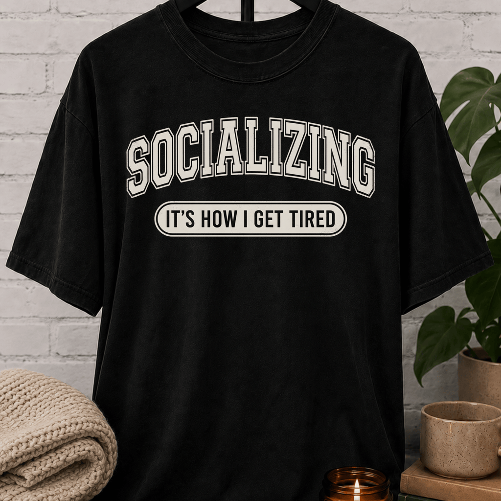 Socializing It's How I Get Tired T-Shirt