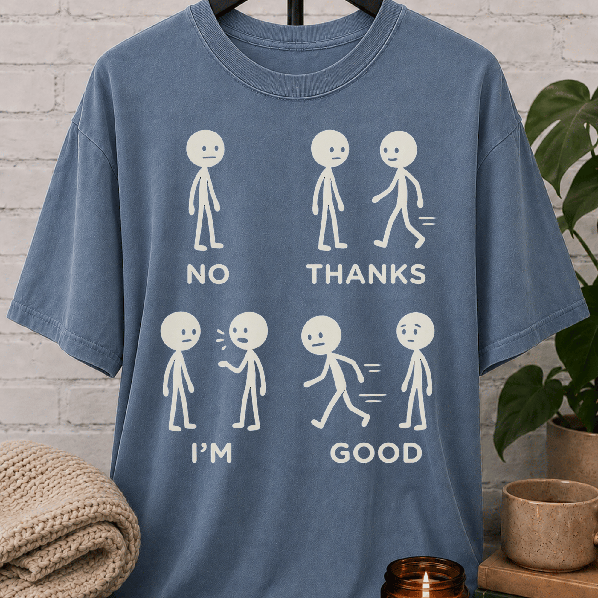 No Thanks I'm Good T-Shirt