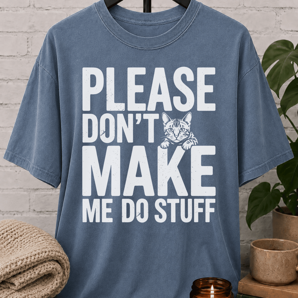 Please Don't Make Me Do Stuff Cat T-Shirt