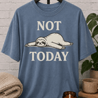 Not Today Sloth T-Shirt