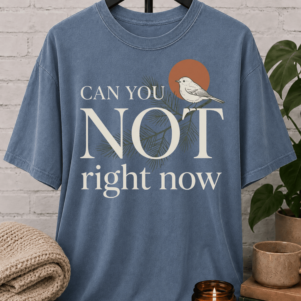 Can You Not Right Now Bird T-Shirt