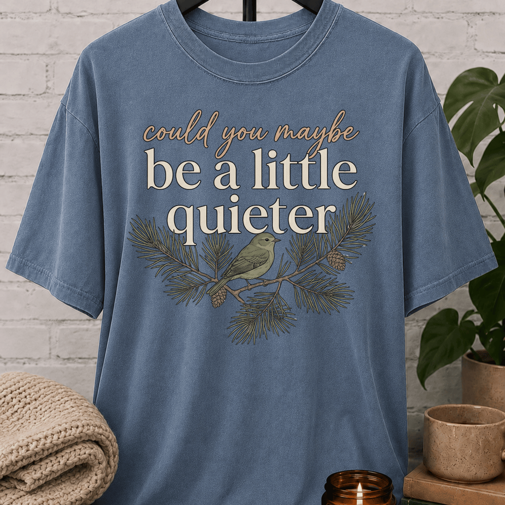 Be A Little Quieter Bird T-Shirt