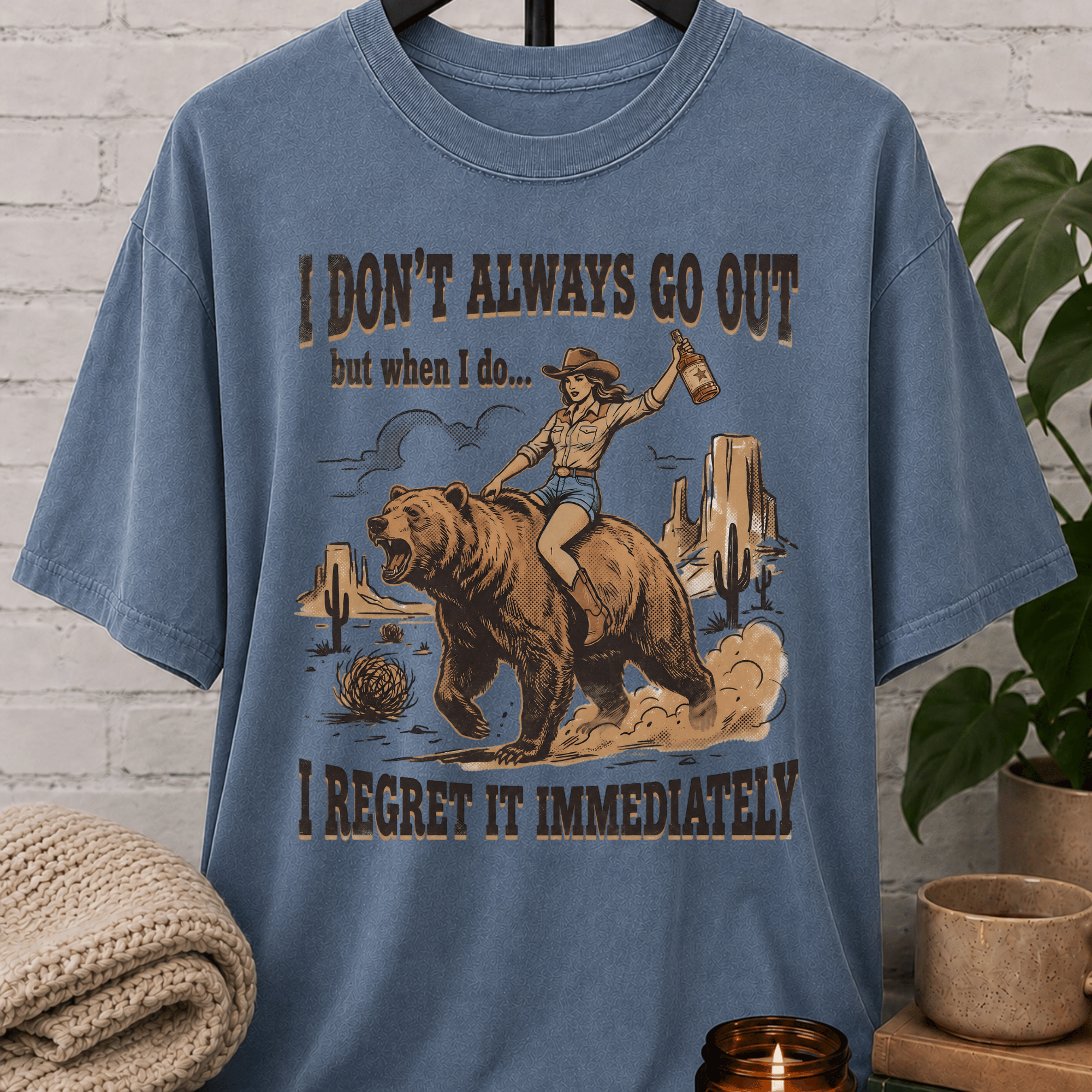 I Don't Always Go Out Cowgirl T-Shirt
