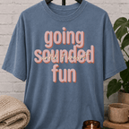 Going Sounded Fun T-Shirt