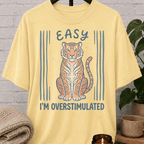 Easy Tiger I'm Overstimulated T-Shirt