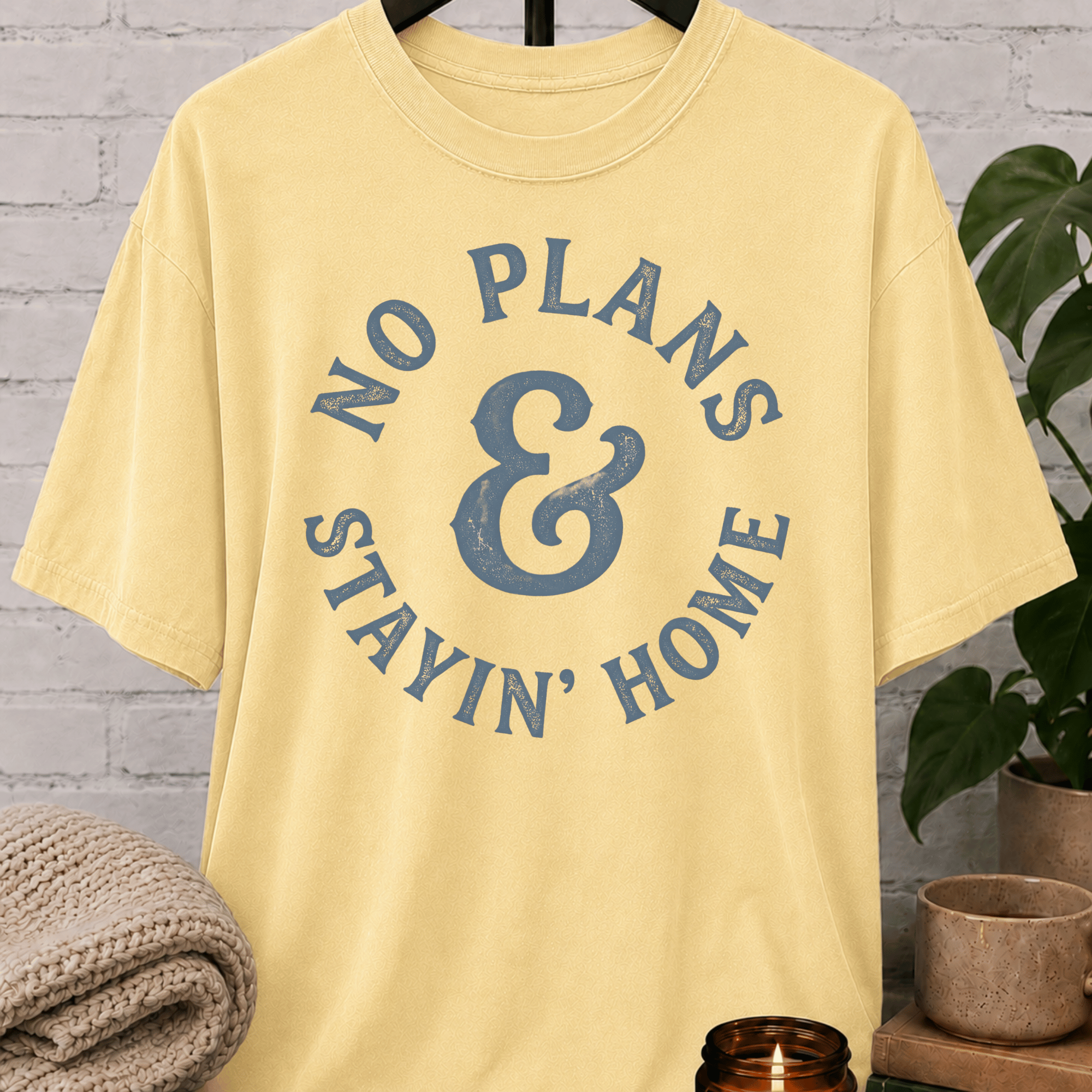 No Plans Stayin' Home T-Shirt