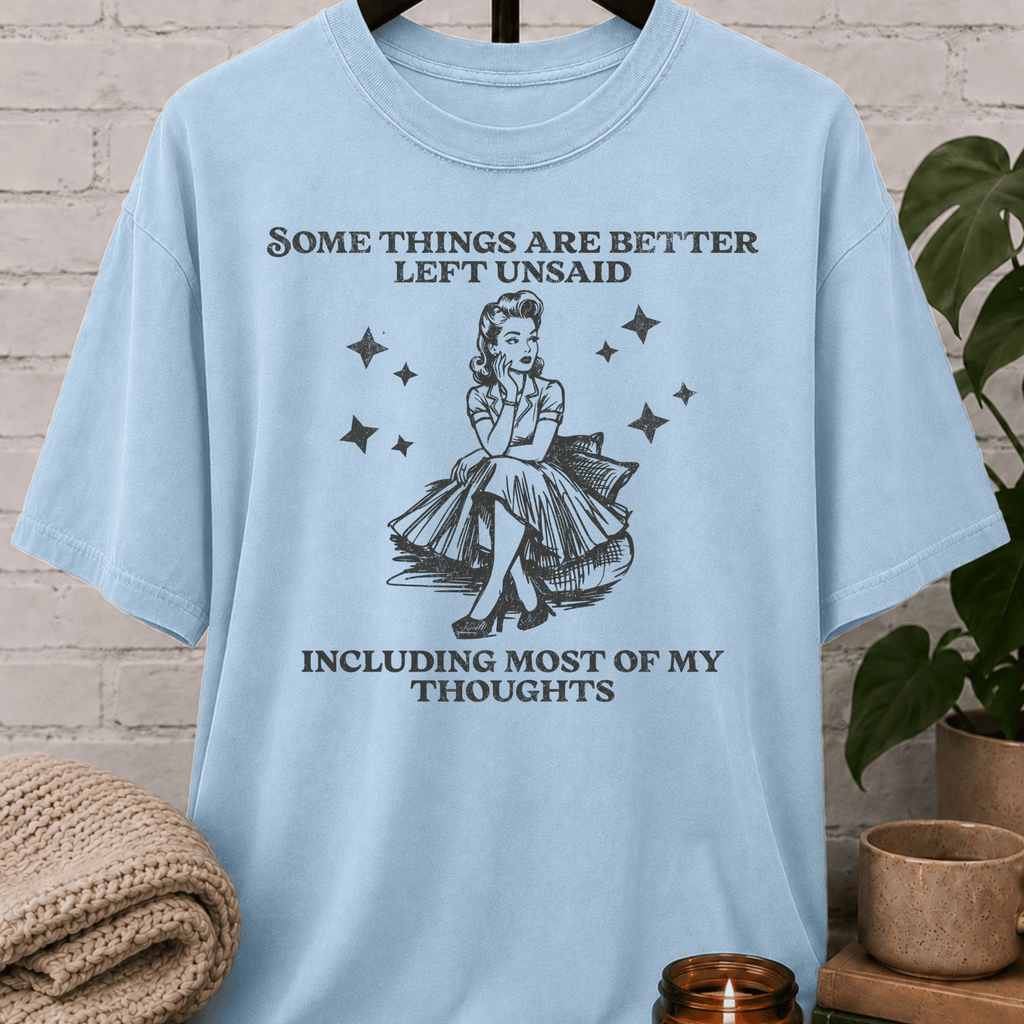 Some Things Are Better Left Unsaid T-Shirt
