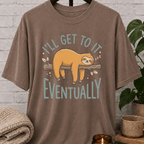 I'll Get To It Sloth T-Shirt