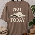Not Today Sloth T-Shirt
