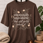 Emotionally Unavailable But Polite T-Shirt