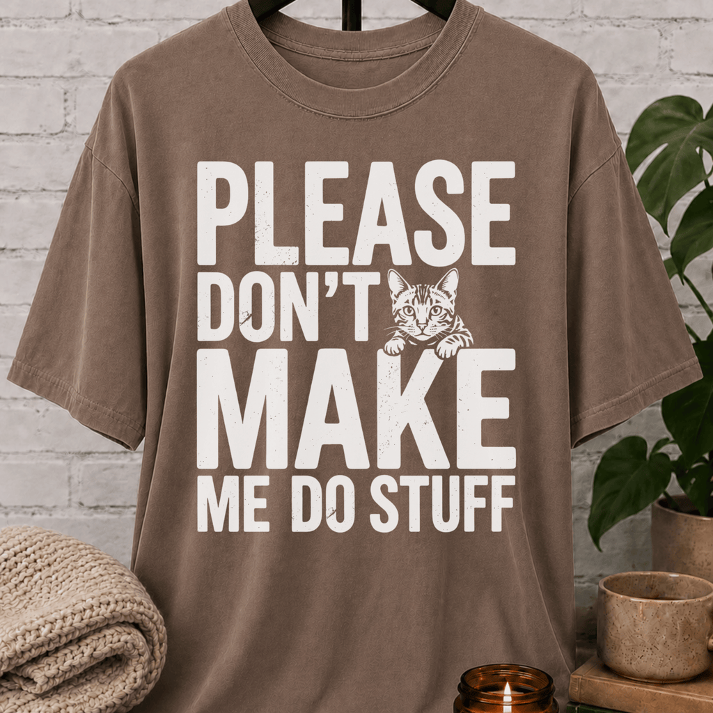 Please Don't Make Me Do Stuff Cat T-Shirt