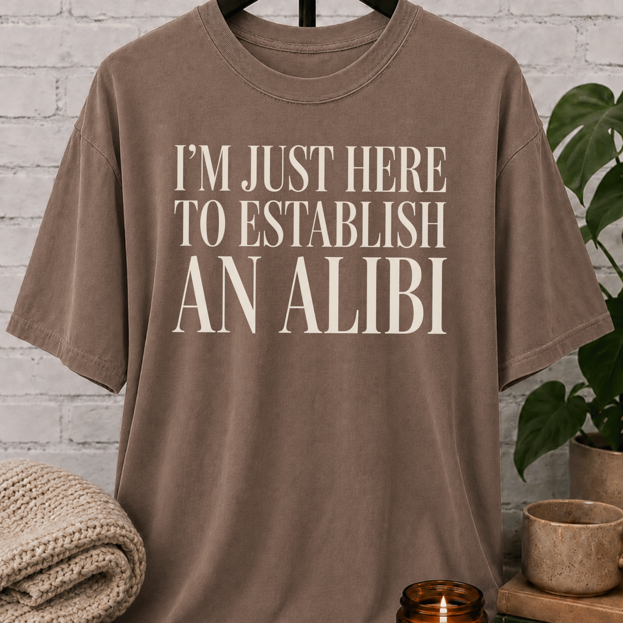 Just Here To Establish An Alibi T-Shirt