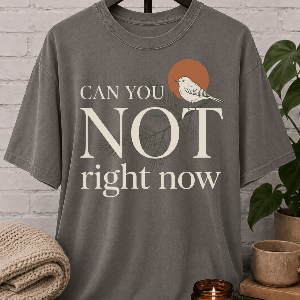 Can You Not Right Now Bird T-Shirt