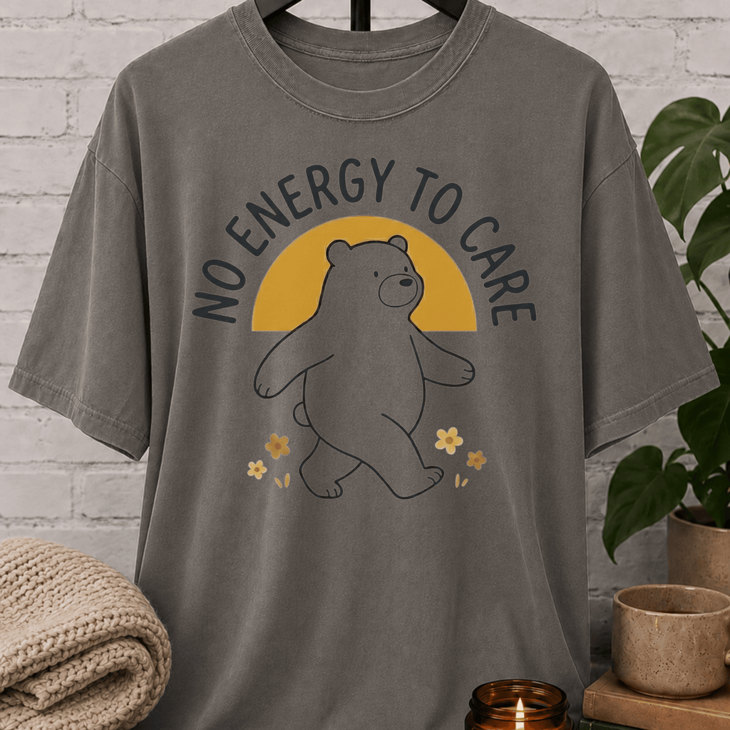 No Energy To Care T-Shirt