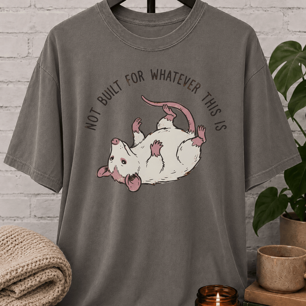 Not Built For This Opossum T-Shirt