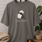 I Need A Minute Panda T-Shirt