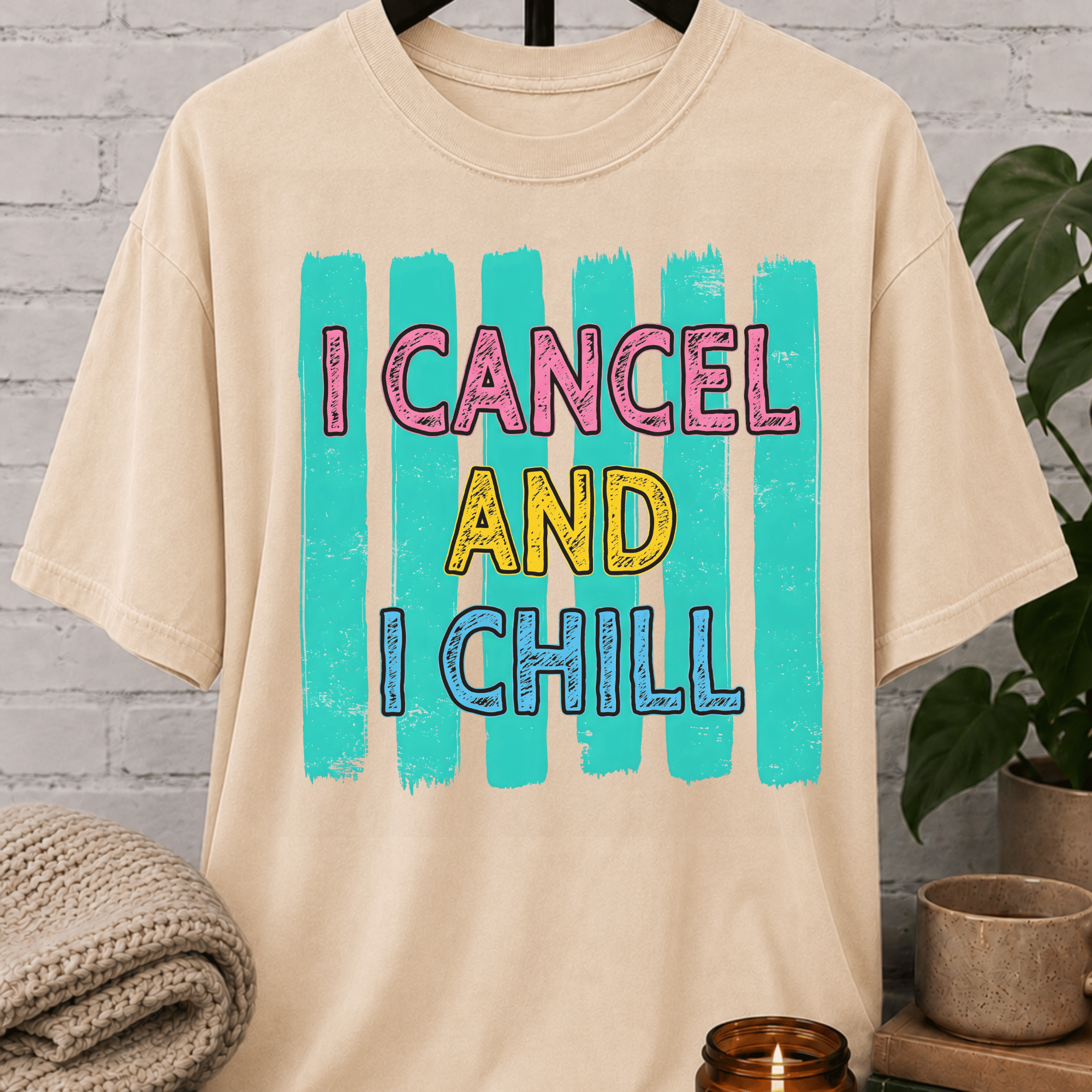 I Cancel And I Chill T-Shirt