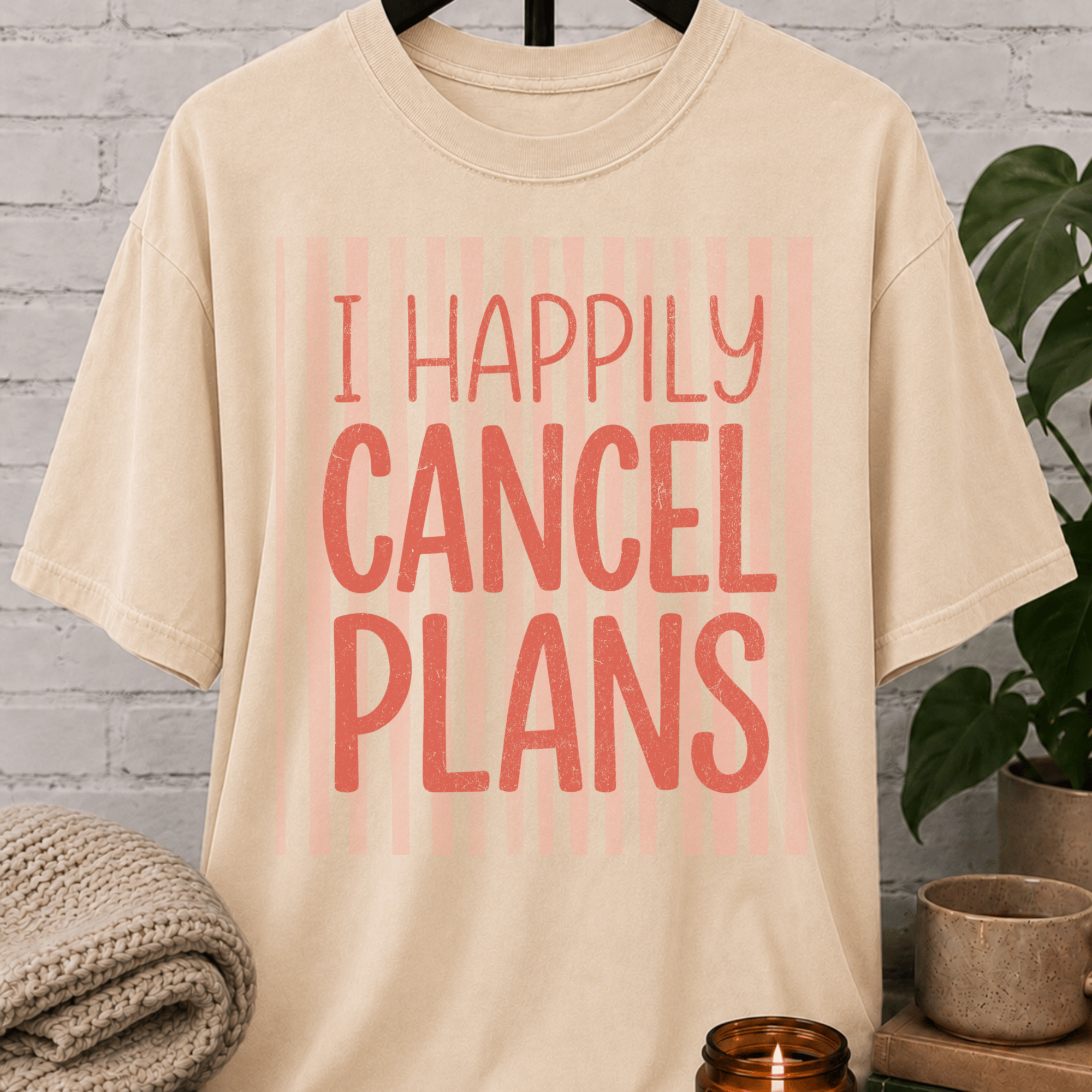 I Happily Cancel Plans T-Shirt