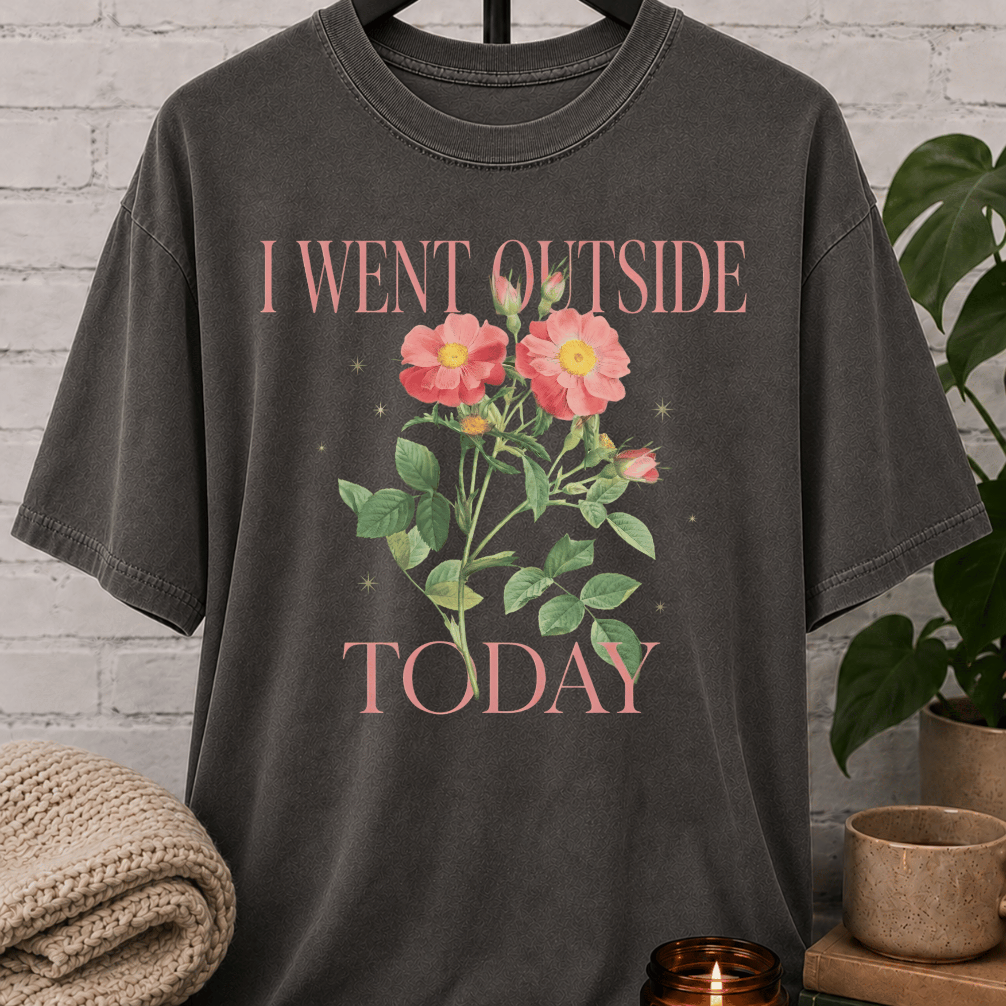 I Went Outside Today Floral T-Shirt