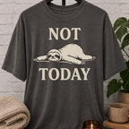 Not Today Sloth T-Shirt