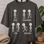 No Thanks I'm Good T-Shirt