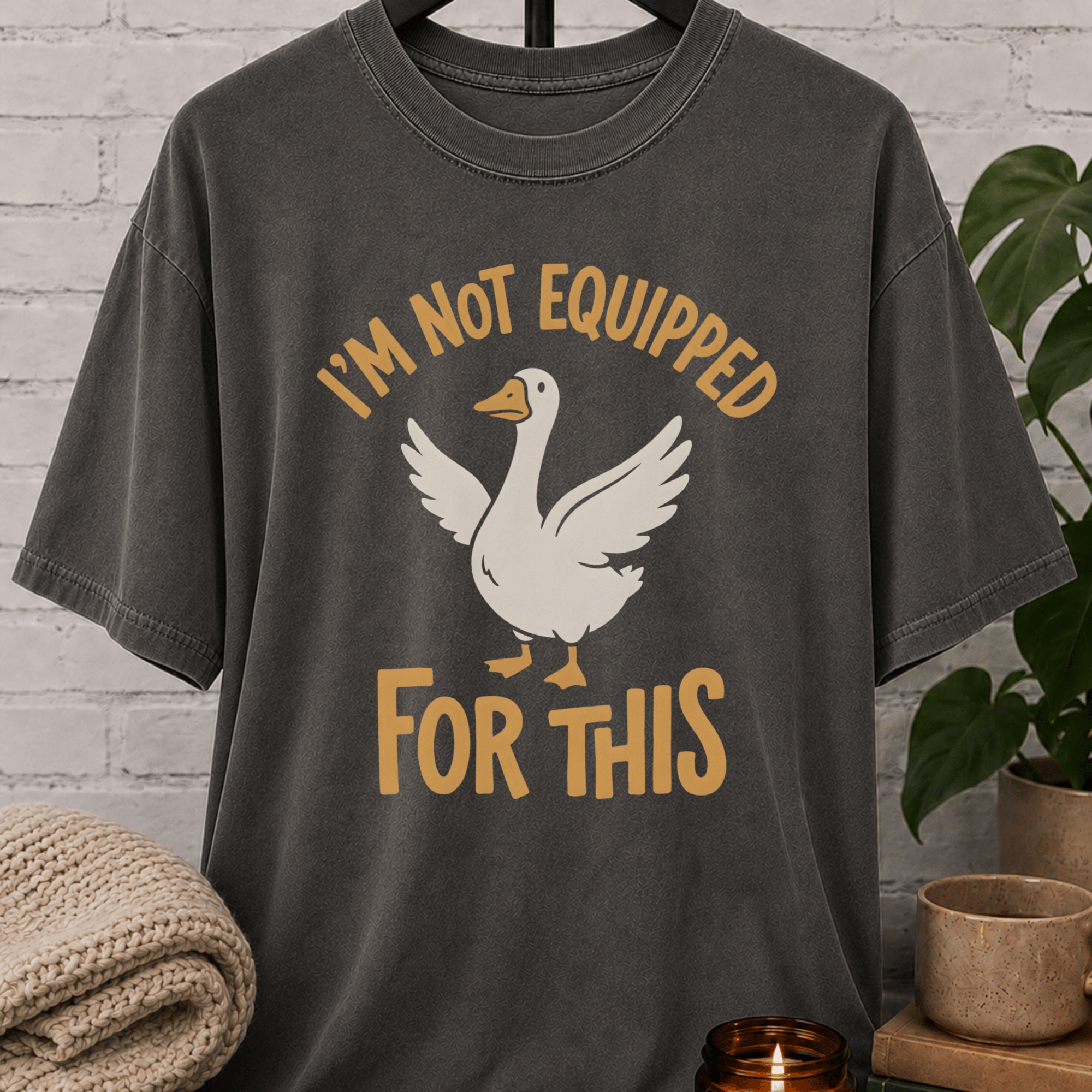 I'm Not Equipped Goose T-Shirt