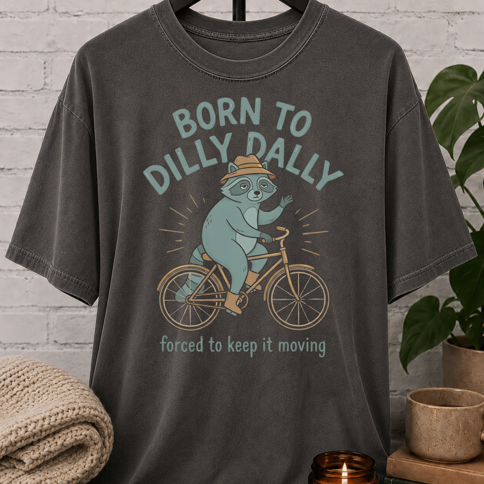 Born To Dilly Dally Raccoon T-Shirt
