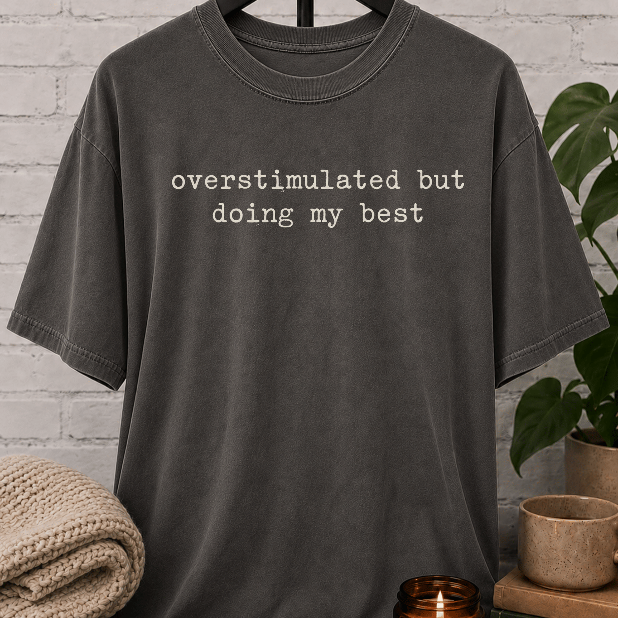 Overstimulated But Doing My Best T-Shirt