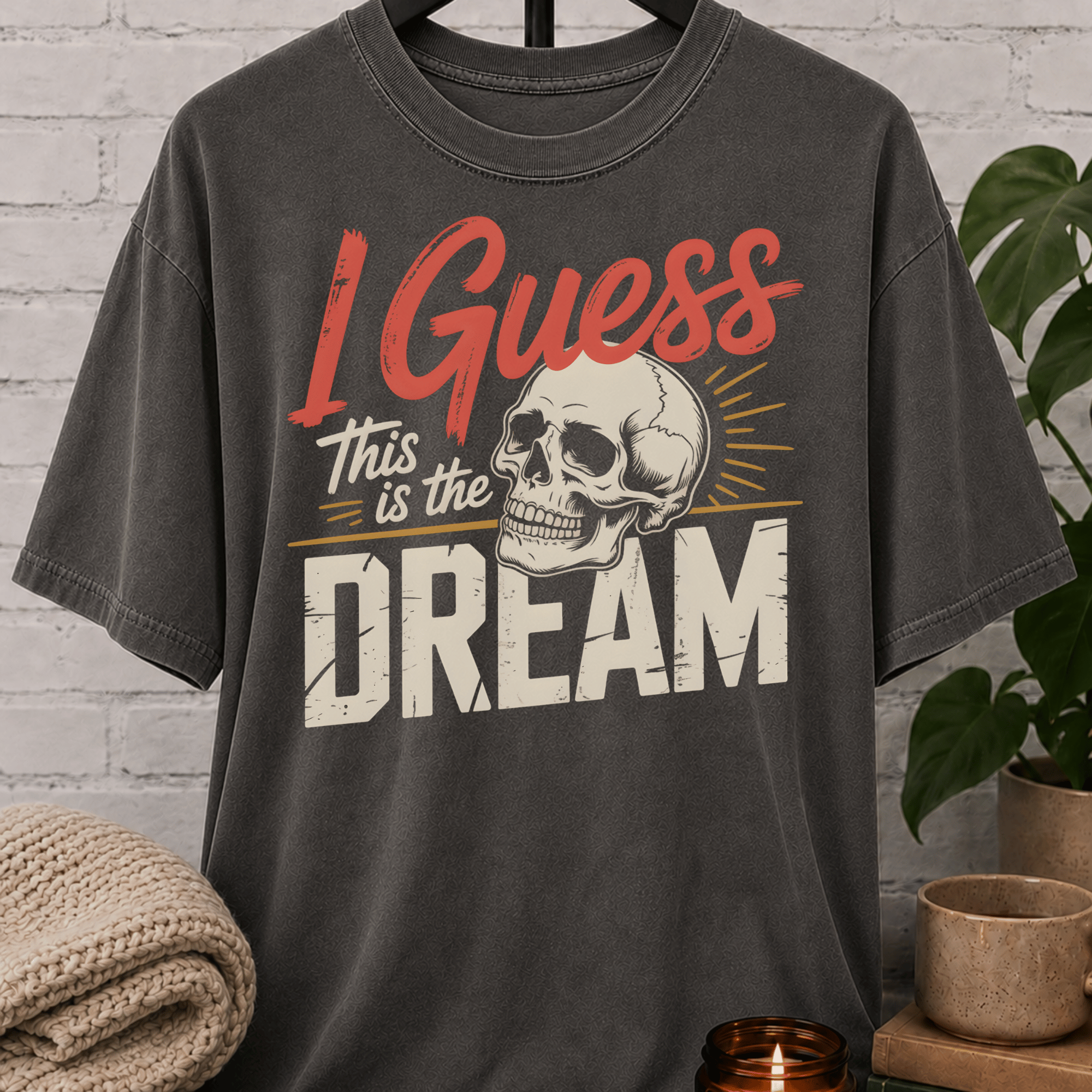 I Guess This Is The Dream Skull T-Shirt