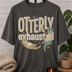 Otterly Exhausted T-Shirt