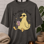 I'm Okay I Think Duck T-Shirt